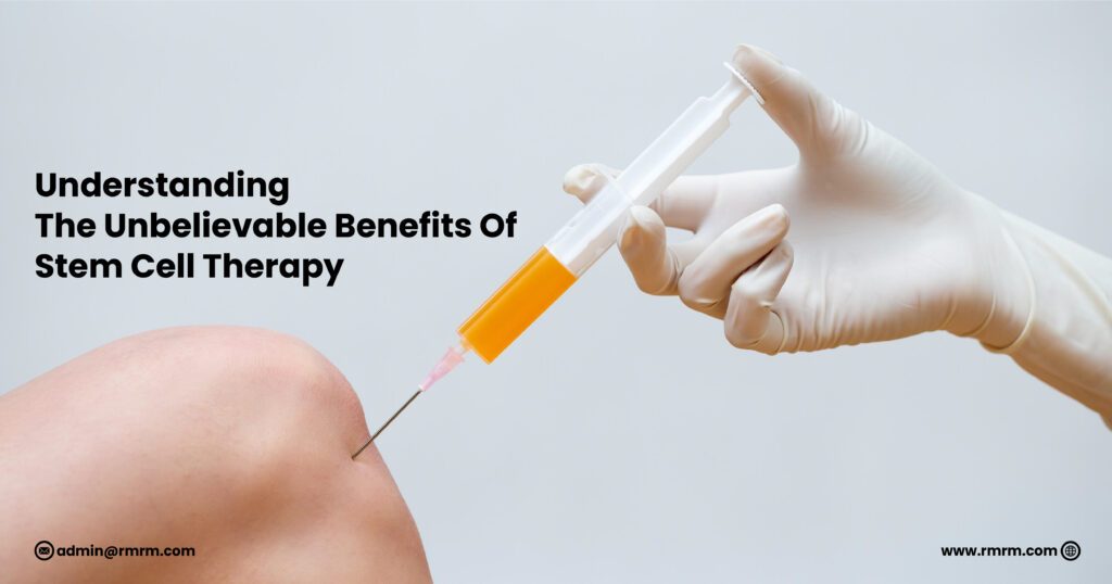 Benefits of Stem Cell Therapy